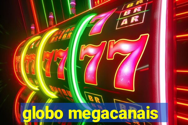 globo megacanais